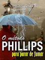 O método PHILLIPS para parar de fumar