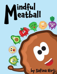 Title: Mindful Meatball, Author: Safina Hirji