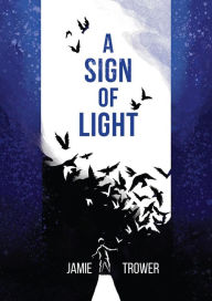 Title: A Sign of Light, Author: Jamie Trower