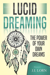 Title: Lucid Dreaming, Author: J.I. Lorn