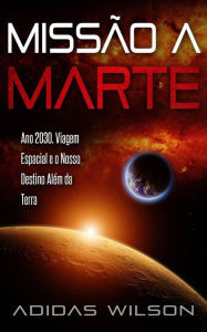 Title: Missão a Marte, Author: Adidas Wilson