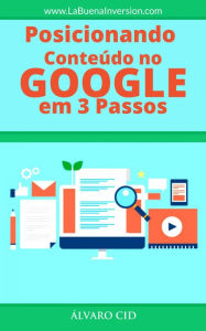 Title: Posicionando Conteúdo no Google em 3 Passos, Author: Álvaro Cid