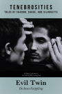 Evil Twin (Tenebrosities, #1)