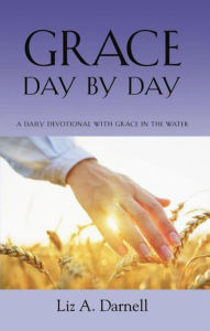Title: Grace Day by Day - A Daily Devotional with Grace in the Water, Author: Liz A. Darnell