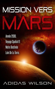 Title: Mission Vers Mars, Author: Adidas Wilson