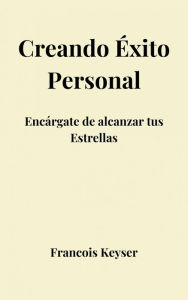 Title: Creando Éxito Personal, Author: Francois Keyser