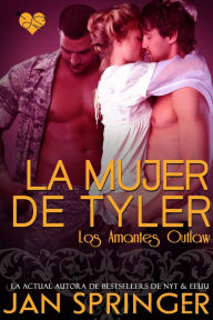 Title: La Mujer de Tyler (Los Amantes Outlaw), Author: Jan Springer