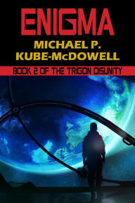 Title: Enigma: The Trigon Unity Book 2, Author: Michael P. Kube McDowell