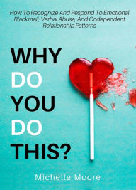 Title: Why Do You Do This?, Author: Michelle Moore