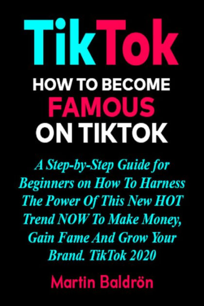 TikTok - How To Become Famous On TikTok: A Step-by-Step Guide For ...