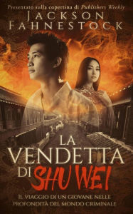 Title: La vendetta di Shu Wei, Author: Jackson Fahnestock