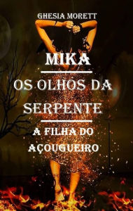 Title: Mika - Os Olhos da Serpente (1, #1), Author: ghesia morett
