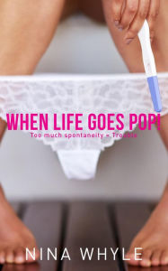 Title: When Life Goes Pop!, Author: Nina Whyle