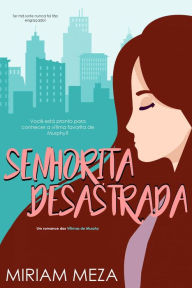 Title: Senhorita Desastrada, Author: Miriam Meza