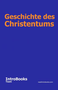 Title: Geschichte des Christentums, Author: IntroBooks Team