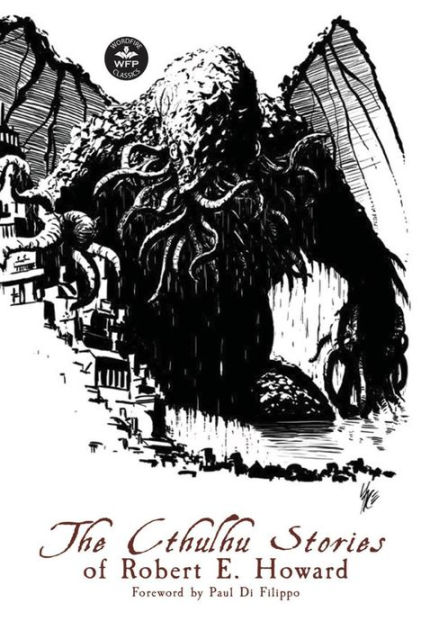 The Cthulhu Stories Of Robert E Howard By Robert E Howard Paperback Barnes Noble