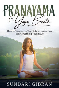 Title: Pranayama: The Yoga Breath, Author: Sundari Gibran