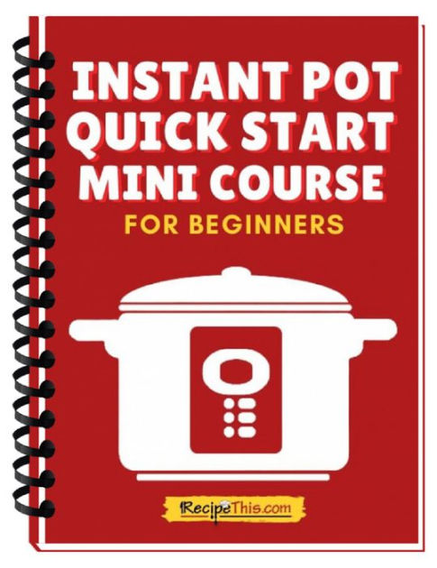 Recipe This  The Instant Pot Quick Start Mini Course
