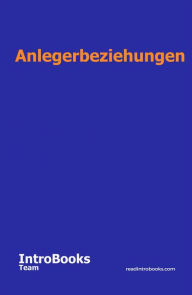 Title: Anlegerbeziehungen, Author: IntroBooks Team