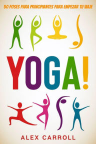 Title: ¡Yoga!, Author: Alex Carroll