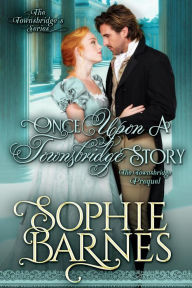 Title: Once Upon A Townsbridge Story: A Townsbridge Prequel (The Townsbridges, #1), Author: Sophie Barnes