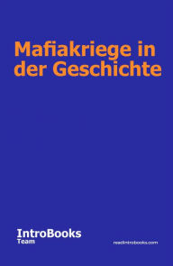 Title: Mafiakriege in der Geschichte, Author: IntroBooks Team