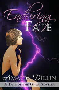 Title: Enduring Fate (Fate of the Gods, #2.7), Author: Amalia Dillin