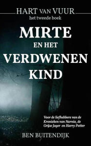 Title: Mirte en het Verdwenen Kind (Hart van Vuur, #2), Author: Ben Buitendijk