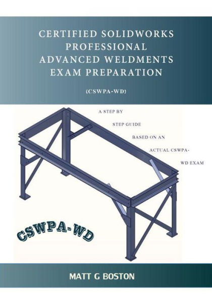 Certified Solidworks Professional Advanced Weldments Exam Preparation