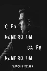 Title: O Fã Número Um Da Fã Número Um, Author: Francois Keyser