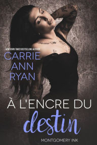 Title: À l'encre du destin (Montgomery Ink), Author: Carrie Ann Ryan