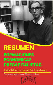 Title: Resumen de Formaciones Económicas Precapitalistas de Eric Hobsbawm (RESÚMENES UNIVERSITARIOS), Author: MAURICIO ENRIQUE FAU