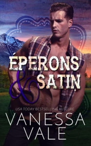 Title: Éperons & satin (Les cowboys du ranch Lenox, #2), Author: Vanessa Vale