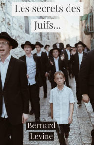 Title: Les secrets des Juifs..., Author: Bernard Levine