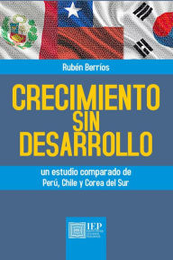 Title: Crecimiento sin desarollo, Author: Rubén Berríos