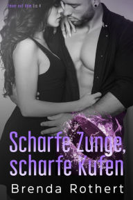 Title: Scharfe Zunge, scharfe Kufen (Feuer auf dem Eis, #4), Author: Brenda Rothert