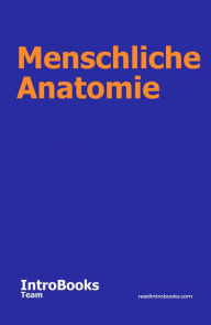 Title: Menschliche Anatomie, Author: IntroBooks Team