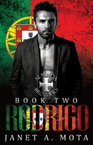 Title: Rodrigo (The Almeida Brothers: Book 2 - Social Rejects Syndicate), Author: Janet A. Mota