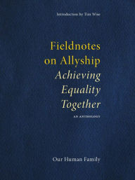 Title: Fieldnotes on Allyship, Author: Our Human Family