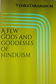 Title: A few Gods and Goddesses of Hinduism, Author: M VENKATARAMAN