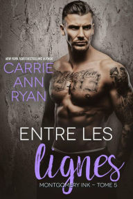 Title: Entre les Linges (Montgomery Ink, #5), Author: Carrie Ann Ryan