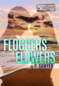 Title: Floggers & Flowers (Outer Banks Novella), Author: P. Sawyer