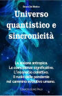 Universo quantistico e sincronicità. La visione antropica. Le coincidenze significative. L'inconscio collettivo. Il ruolo delle pandemie nel cammino evolutivo umano