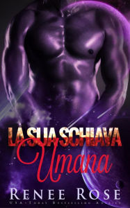 Title: La sua Schiava Umana (Padroni di Zandia, #1), Author: Renee Rose