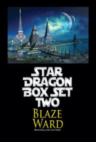 Title: Star Dragon Box Set Volume 2, Author: Blaze Ward