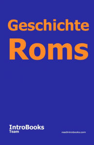 Title: Geschichte Roms, Author: IntroBooks Team