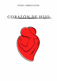 Title: Corazón de Hijo, Author: Piero Abbruzzese