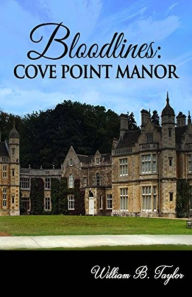 Title: Bloodlines: A Mansão Cove Point, Author: William B. Taylor