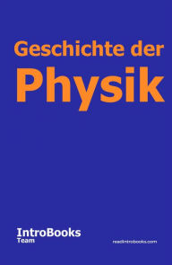 Title: Geschichte der Physik, Author: IntroBooks Team