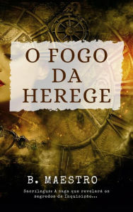 Title: O Fogo da Herege (Sacrílegus, #1), Author: Beatriz Maestro